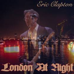 Eric Clapton : London at Night